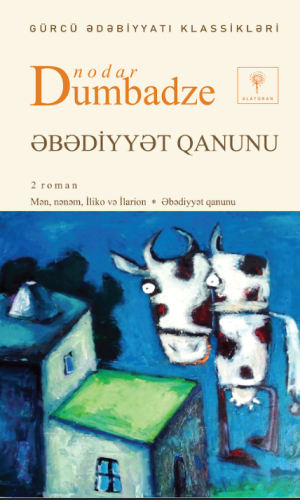 Nodar Dumbadze – “Əbədiyyat qanunu”