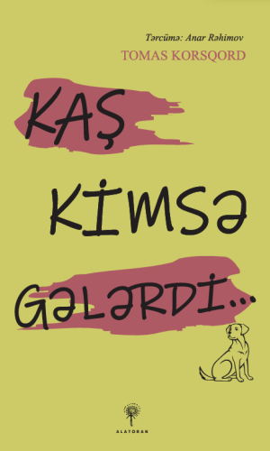 Tomas Korsqord – “Kaş kimsə gələrdi…”  