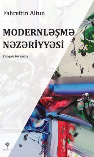 Fahrettin Altun – “Modernləşmə nəzəriyyəsi”