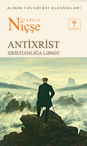 Fridrix Niçşe – “Antixrist. Xristianlığa lənət”