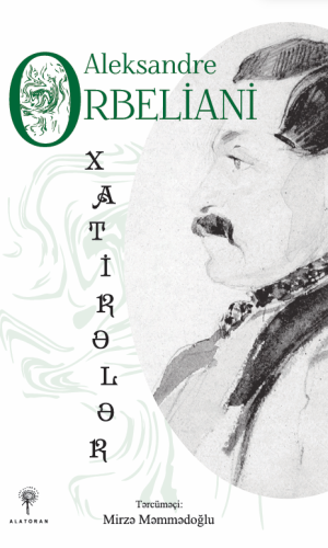 Aleksandre Orbeliani – “Xatirələr”