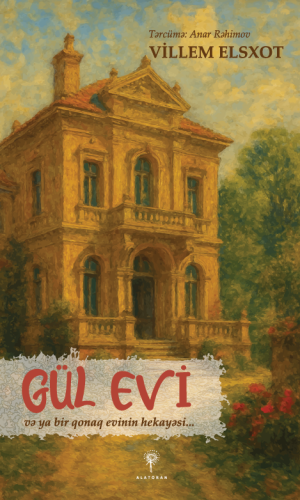 Villem Elsxot – “Gül Evi”