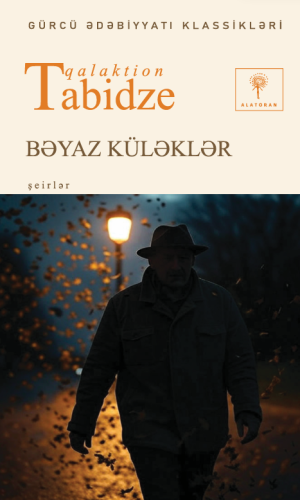 Qalaktion Tabidze – Bəyaz küləklər