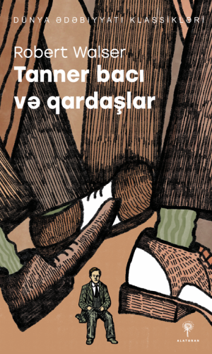 Robert Walser – “Tanner bacı və qardaşlar”