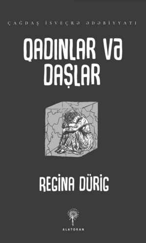 Regina Dürig – “Qadınlar və daşlar”