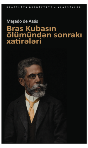 Maşado de Assis – “Bras Kubasın ölümündən sonrakı xatirələri”