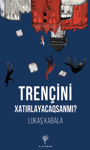 Lukaş Kabala – “Trençini xatırlayacaqsanmı?”