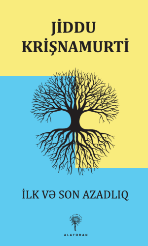 Jiddu Krişnamurti – “İlk və son azadlıq”