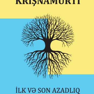 Jiddu Krişnamurti - "İlk və son azadlıq"