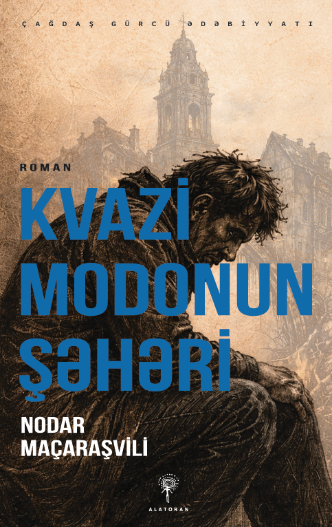 Nodar Maçaraşvili - “Kvazi Modonun şəhəri”