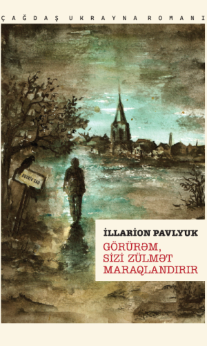 İllarion Pavlyuk – “Görürəm, sizi zülmət maraqlandırır”
